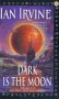 The Dark Moon, Ian Irvine