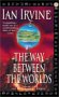 The Way Between the Worlds