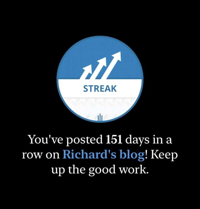 Blogging One Hundred And Fifty-Two Days In A Row